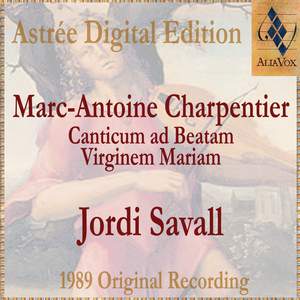 Marc-Antoine Charpentier: Canticum Ad Beatam Virginem Mariam