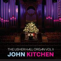 John Kitchen plays the Organ of the Usher Hall Volume 2