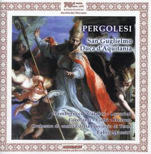 Pergolesi: Li prodigi della divina grazia nella conversione di San Guglielmo Duca d'Aquitania