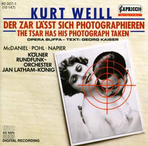 Weill, K.: Zar Lasst Sich Photographieren (Der) [Opera]