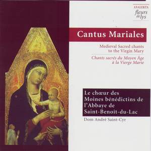 Cantus Mariales: Medieval Sacred Chants to the Virgin Mary