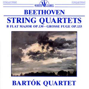Beethoven: String Quartet, Op. 130 & Grosse Fuge