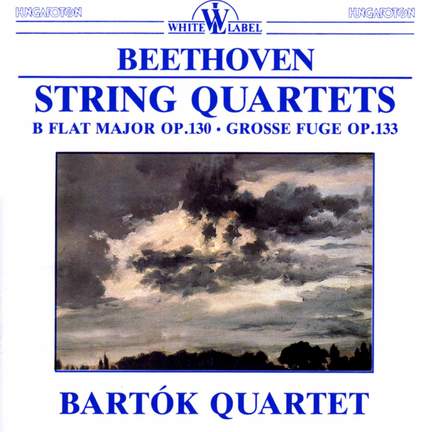 Beethoven: String Quartet, Op. 130 & Grosse Fuge