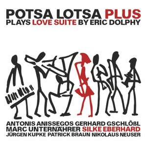 Potsa Lotsa Plus Plays Love Suite by Eric Dolphy