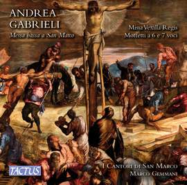 A. Gabrieli: Missa vexilla regis & Motets