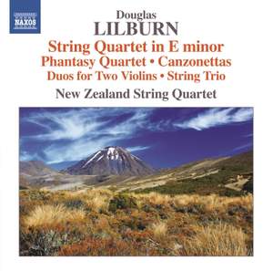 Lilburn: String Quartet in E Minor, Phantasy Quartet & Canzonettas