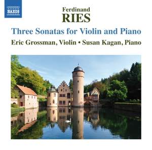 Ferdinand Ries: Sonatas for Violin and Piano, Vol. 1