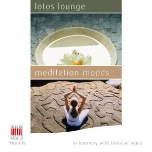 Lotos Lounge - Meditation Moods (In Harmony with Classical Music)