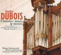 Dubois: Chamber Music with Organ & Motets