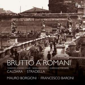 Brutto a Romani: Cantatas for Bass