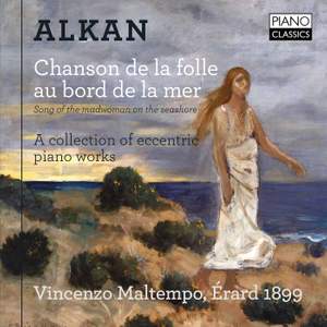 Alkan: Chanson de la folle au bord de la mer