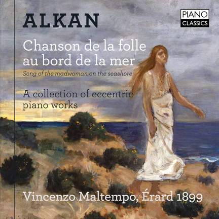 Alkan: Chanson de la folle au bord de la mer
