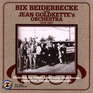 Bix Beiderbecke With Jean Goldkette's Orchestra: 1924-1927