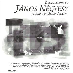 Dedications to János Négyesy: Works for Solo Violin