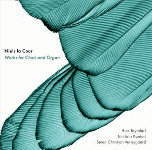 Niels la Cour: Works for Choir & Organ