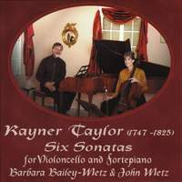 Rayner Taylor: Six Sonatas for Violoncello and Fortepiano