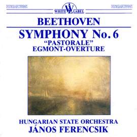 Beethoven: Symphony No. 6, 'Pastoral' & Egmont Overture