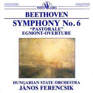 Beethoven: Symphony No. 6, 'Pastoral' & Egmont Overture