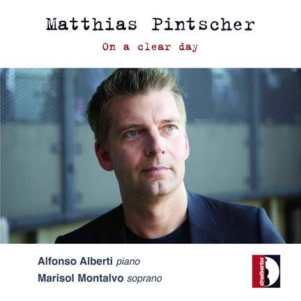 Matthias Pintscher: On a Clear Day