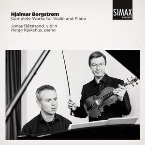 Hjalmar Borgstrøm: Complete Works for Violin and Piano