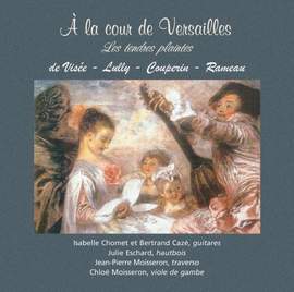 A la Cour de Versailles ’Les tendres plaintes’