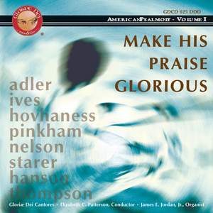 Make His Praise Glorious - American Psalmody, Vol. 1