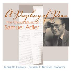 A Prophecy of Peace - The Choral Music of Samuel Adler