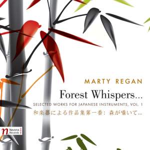 Regan: Forest Whispers (Selected Works for Japanese Instruments, Vol. 1)