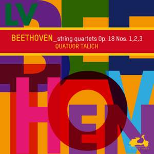 Beethoven: String Quartets Op. 18 Nos. 1, 2, 3