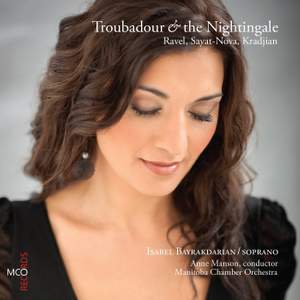 Ravel, Sayat-Nova & Kradjian: Troubadour and the Nightingale