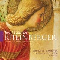 Rheinberger: Motets, Masses and Hymns