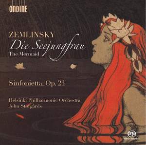 Zemlinsky: Die Seejungfrau (The Mermaid) & Sinfonietta