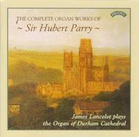 The Complete Organ Works of Sir Hubert Parry