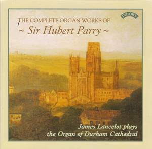 The Complete Organ Works of Sir Hubert Parry