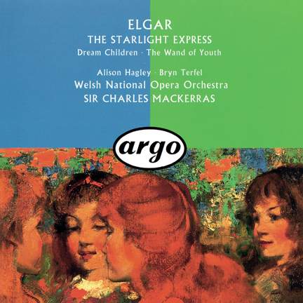 Elgar: The Wand of Youth, Starlight Express & Dream Children
