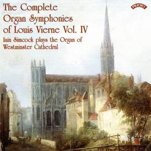 The Complete Organ Symphonies of Louis Vierne, Vol. 4
