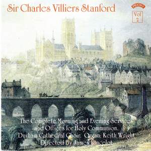 Sir Charles Villiers Stanford: The Complete Morning & Evening Services