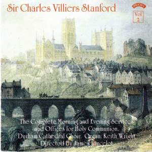 Sir Charles Villiers Stanford: The Complete Morning & Evening Services