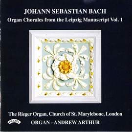 Organ Chorales from the Leipzig Manuscript / The Rieger Organ of Marylebone Parish Church, London