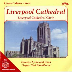Alpha Collection Vol. 1: Choral Music from Liverpool Cathedral