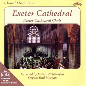Alpha Collection Vol. 14: Choral Music from Exeter Cathedral