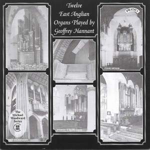 Twelve East Anglian organs played by Geoffrey Hannant