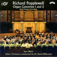 Richard Popplewell: Organ Concertos 1 and 2