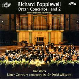 Richard Popplewell: Organ Concertos 1 and 2