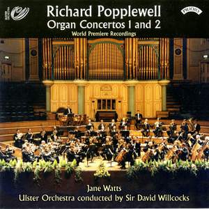 Richard Popplewell: Organ Concertos 1 and 2