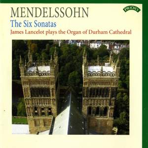 Mendelssohn: The Six Sonatas / The Organ of Durham Cathedral