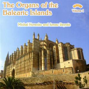 The Organs of the Balearic Islands - Vol 1 - Palma de Mallorca