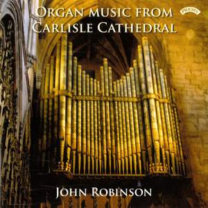 Organ Music from Carlisle Cathedral