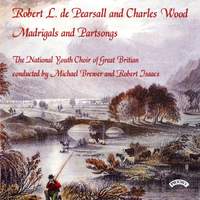 Robert de Pearsall and Charles Wood Part Songs