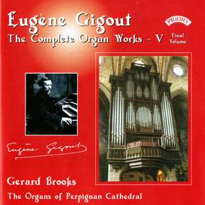 Eugène Gigout: The Complete Organ Works Volume 5 - The Cavaille-Coll Organs of Perpignan Cathedral